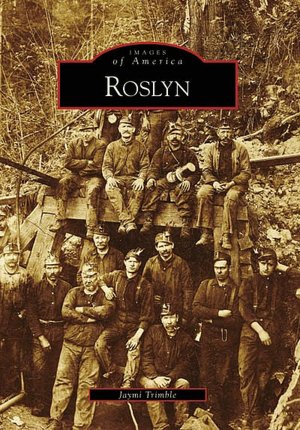 Roslyn, Washington (Images of America Series)