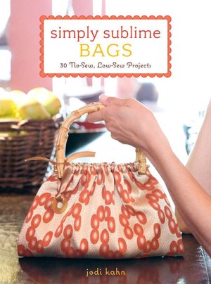 Swedish ebooks download Simply Sublime Bags: 30 No-Sew, Low-Sew Projects  by Jodi Kahn 9780307393623 in English