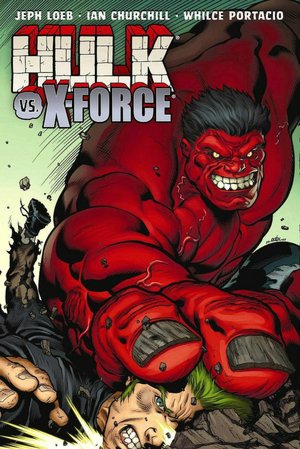 Hulk - Volume 4: Hulk Vs. X-Force