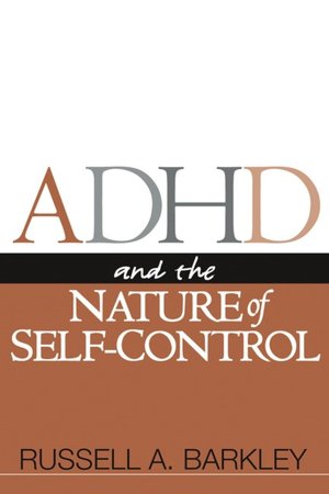 ADHD and the Nature of Self-Control