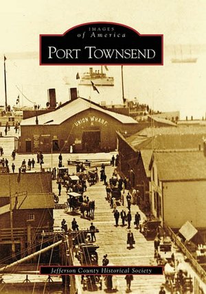 Port Townsend, Washington (Images of America Series)