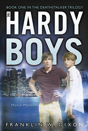 Movie Menace: Book One in the Deathstalker Trilogy (Hardy Boys (All New) Undercover Brothers Series #37)