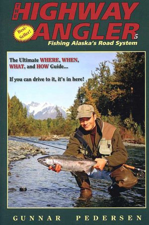 Highway Angler V - Fishing Alaska's Road System