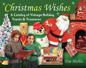 Christmas Wishes: A Catalog of Vintage Holiday Treats and Treasures