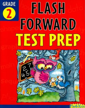 Flash Forward Test Prep: Grade 2 (Flash Kids Flash Forward)