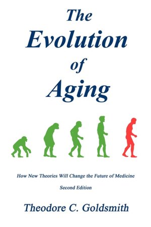 The Evolution of Aging: How New Theories Will Change the Future of Medicine