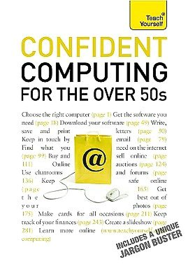 Confident Computing for the Over 50s: A Teach Yourself Guide