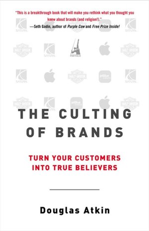 Book audio downloads The Culting of Brands by Douglas Atkin, Douglas Atkins, Tyler Gregory Hicks 9781591840961