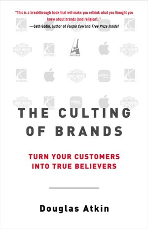 Free popular audio books download The Culting of Brands in English by Douglas Atkin, Douglas Atkins, Tyler Gregory Hicks DJVU