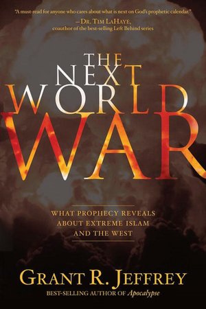 Next World War: What Prophecy Reveals about Extreme Islam and the West