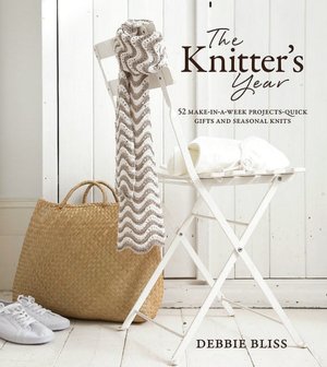 The Knitter's Year: 52 Make-in-a-Week Projects-Quick Gifts and Seasonal Knits