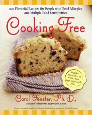 Cooking Free: 220 Flavorful Recipes for People with Food Allergies and Multiple Food Sensitivities