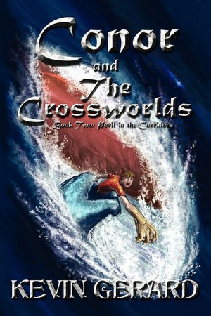 Conor And The Crossworlds, Book Two: Peril in the Corridors