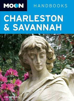 Moon Handbook: Charleston and Savannah