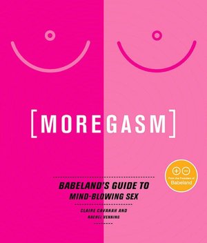 Download ebooks free deutsch Moregasm: Babeland's Guide to Mind-Blowing Sex (English literature) by Claire Cavanah, Rachel Venning 9781583333723