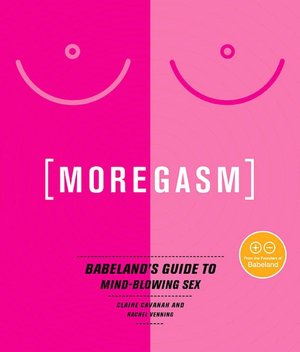 Ebook and audiobook download Moregasm: Babeland's Guide to Mind-Blowing Sex  by Claire Cavanah, Rachel Venning