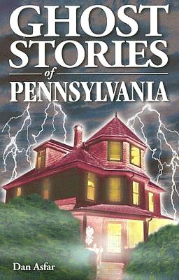 Ghost Stories of Pennsylvania