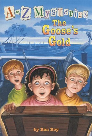 The Goose's Gold (A to Z Mysteries Series #7)