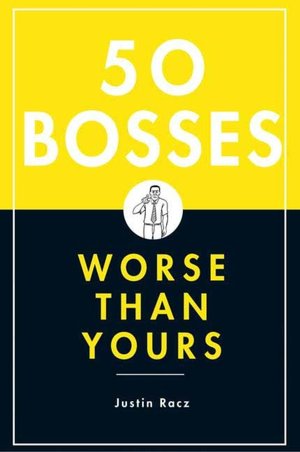 50 Bosses Worse than Yours