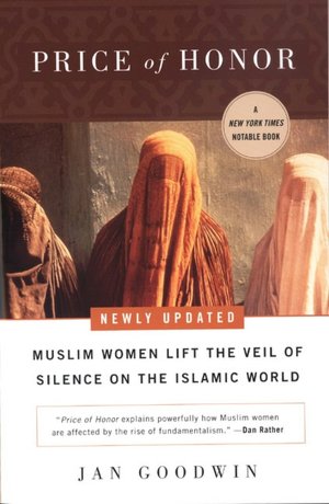 Price of Honor: Muslim Women Lift the Veil of Silence on the Islamic World, Newly updated
