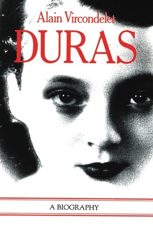 Duras: A Biography