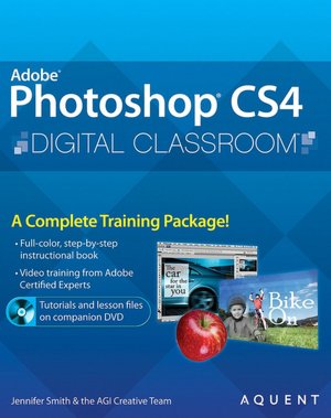 Adobe Photoshop CS4 Digital Classroom (Digital Classroom Series)