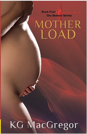 Mother Load: Book Four of the Shaken Series