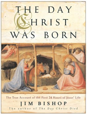 Day Christ Was Born: The True Account of the First 24 Hours of Jesus's Life