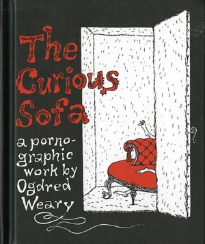 Free electronic textbooks download The Curious Sofa: A Pornographic Work by Ogdred Weary