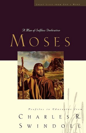 Great Lives: Moses: A Man of Selfless Dedication