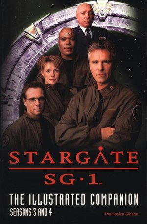 Stargate SG-1: The Illustrated Companion 3 & 4