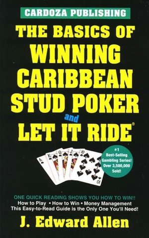 Basics of Winning Caribbean Stud Poker / Let It Ride, 2nd Edition