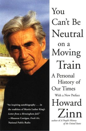 Scribd book downloader You Can't Be Neutral on a Moving Train: A Personal History of Our Times  9780807071274 English version by Howard Zinn
