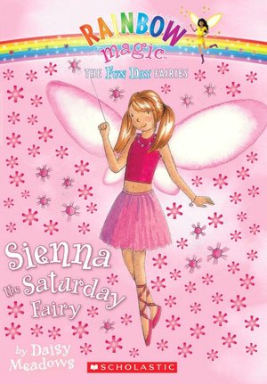 Sienna the Saturday Fairy (Fun Day Fairies Series #6)