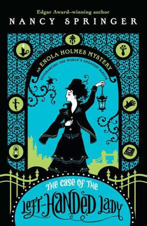 The Case of the Left-Handed Lady (Enola Holmes Series #2)
