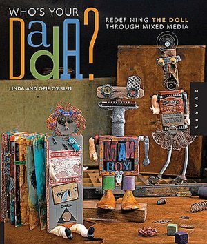 Who's Your Dada?: Redefining the Doll Through Mixed Media