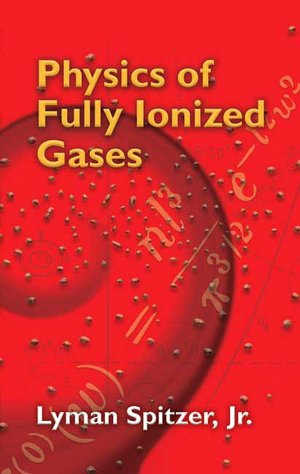 Download ebooks pdf gratis Physics of Fully Ionized Gases English version 9780486449821 by Lyman Spitzer Jr.