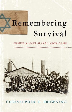Remembering Survival: Inside a Nazi Slave-Labor Camp