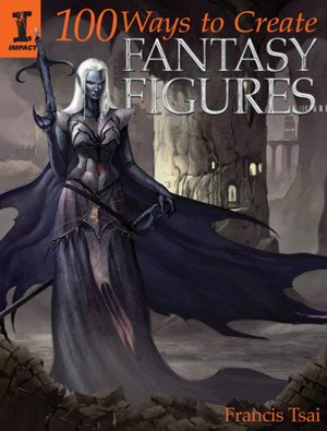 100 Ways To Create Fantasy Figures