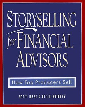 Free public domain audiobooks download Storyselling for Financial Advisors: How Top Producers Sell English version