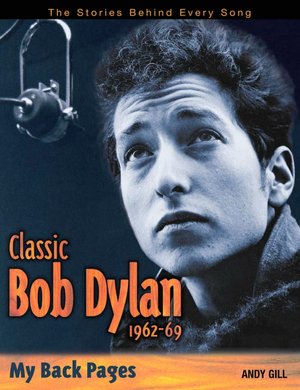 Classic Bob Dylan, 1962-69: My Back Pages