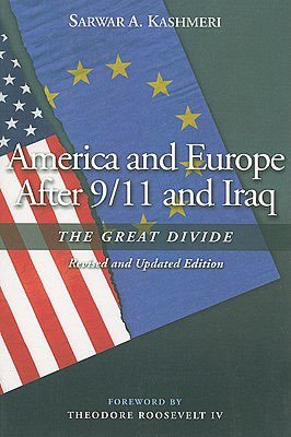 America and Europe After 9/11 and Iraq: The Great Divide, Revised and Updated Edition