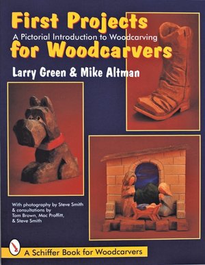 First Projects for Woodcarvers: A Pictorial Introduction to Woodcarving
