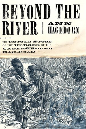 Beyond the River: The Untold Story of the Heroes of the Underground