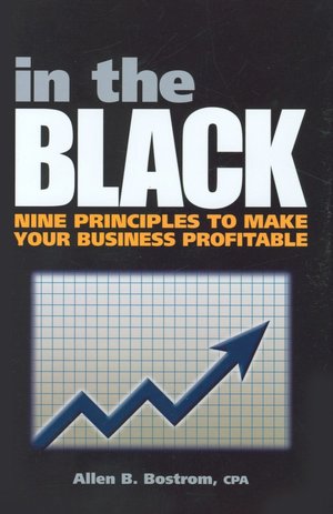In the Black: Nine Principles to Make Your Business Profitable