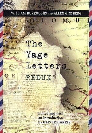 Kindle book not downloading The Yage Letters Redux English version ePub FB2 by William S. Burroughs, Allen Ginsberg, Oliver Harris