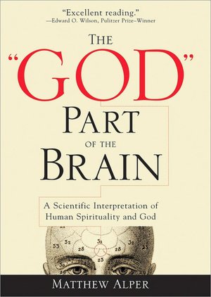 God Part of the Brain: A Scientific Interpretation of Human Spirituality and God