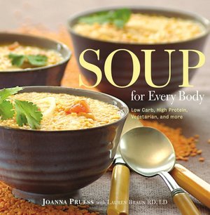 Soup for Every Body: Low-Carb, High-Protein, Vegetarian and More