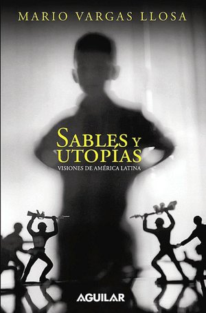 Sables y utopías: Visiones de América Latina
