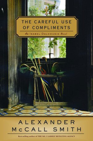 The Careful Use of Compliments (Isabel Dalhousie Series #4)